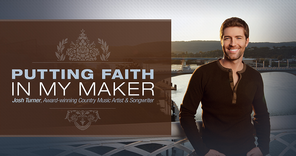 Josh Turner: Putting Faith In My Maker