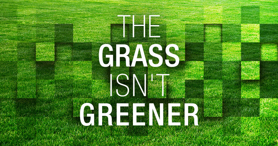 The Grass Isn't Greener