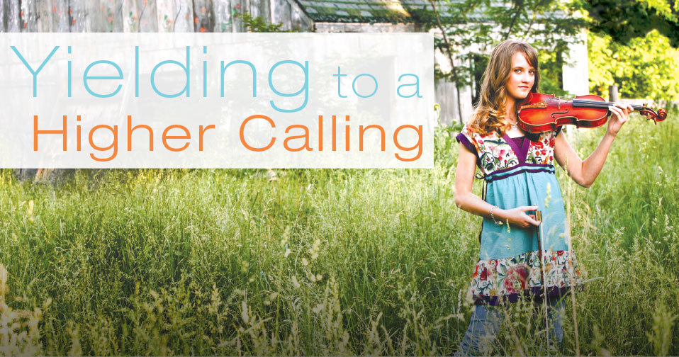 Yielding To A Higher Calling
