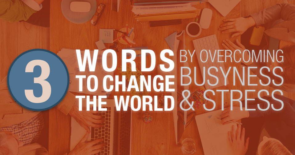 3 Words to Change the World